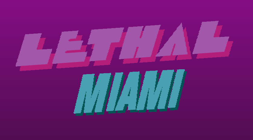 Lethal Miami Header